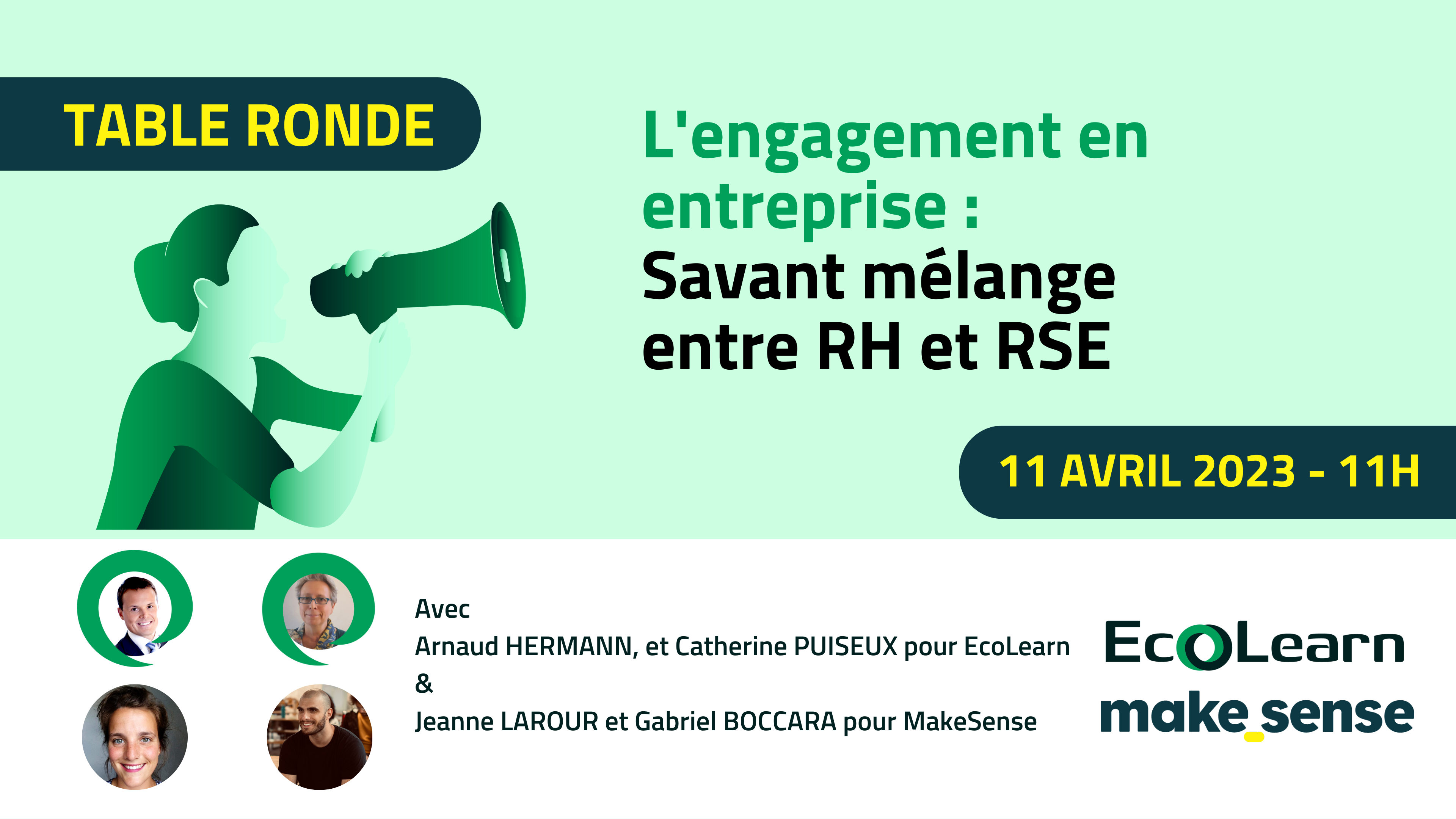Visuel de notre Webinaire "L'engagement en entreprise : Savant mélange entre RH et RSE" Il se déroulera en ligne le 11 Avril 2023 de 11h à 12h. Événement EcoLearn et make_sense